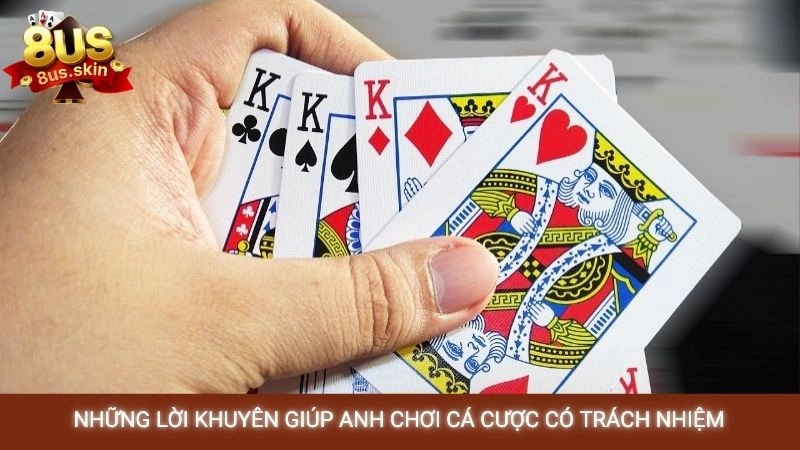 Những lời khuyên giúp anh em chơi cá cược có trách nhiệm