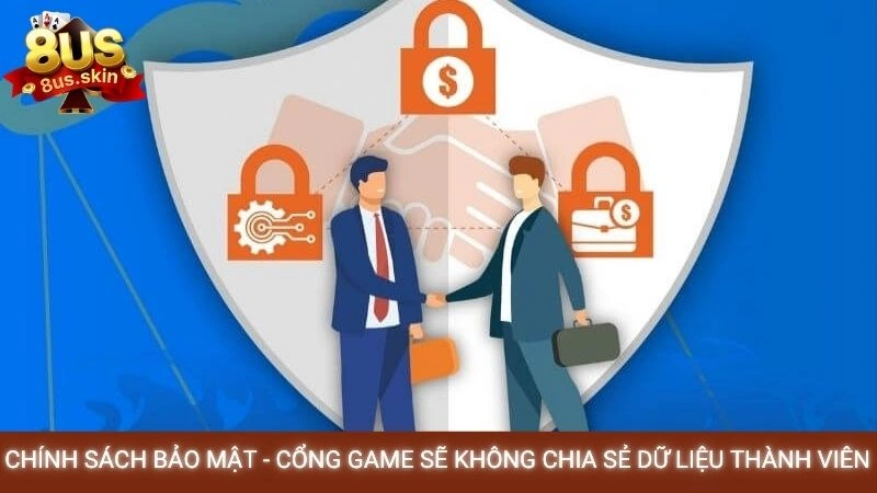 Chính sách bảo mật - Cổng game sẽ không chia sẻ dữ liệu thành viên