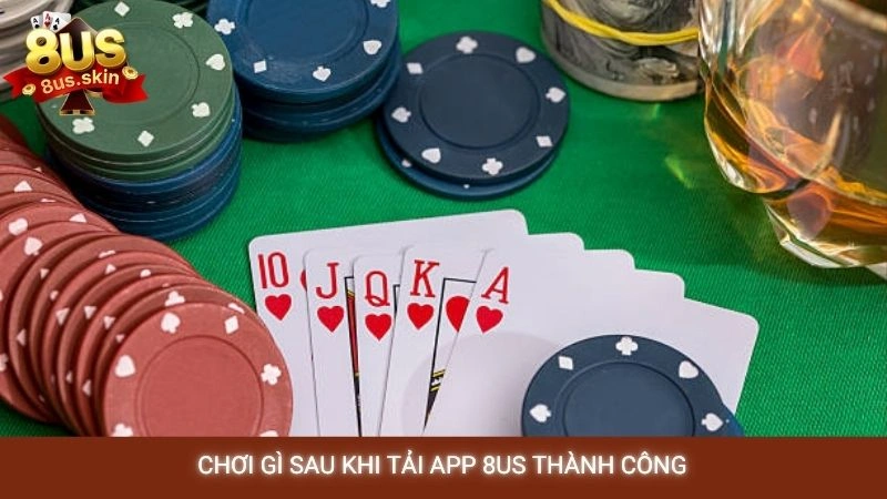 Tải app 8US (iOS/Android) - Hướng dẫn chơi game mượt mà 3 Chơi gì sau khi tải app 8US thành công