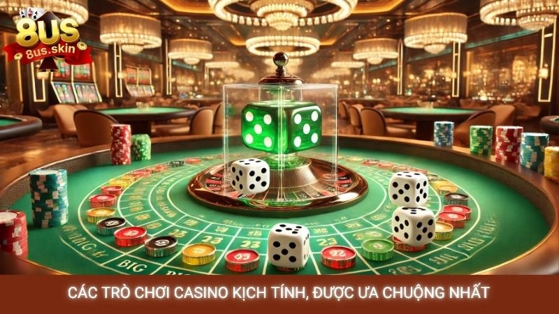 Các trò chơi casino kịch tính, được ưa chuộng nhất