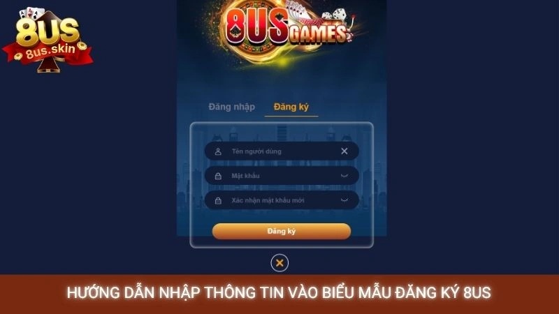 Hướng dẫn nhập thông tin vào biểu mẫu đăng ký 8US