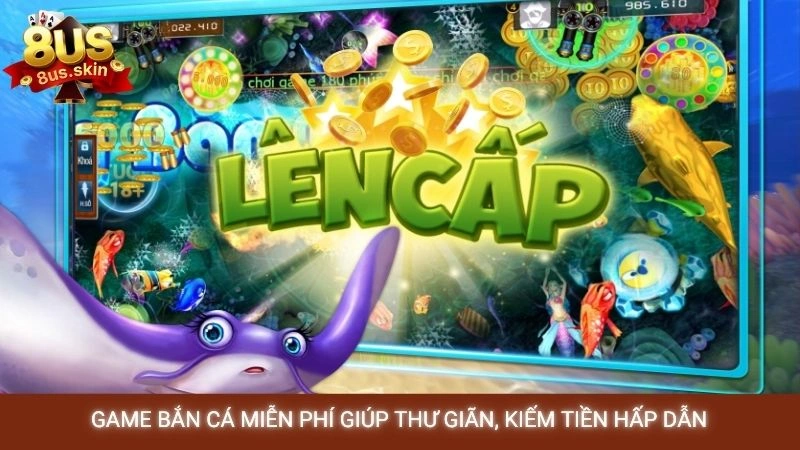 Game bắn cá miễn phí giúp thư giãn, kiếm tiền hấp dẫn