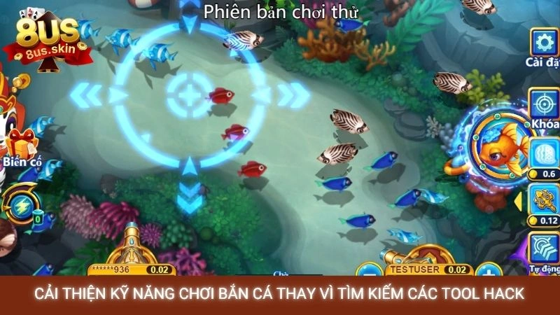 Cải thiện kỹ năng chơi bắn cá thay vì tìm kiếm các tool hack