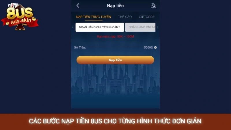 Các bước nạp tiền 8US cho từng hình thức đơn giản
