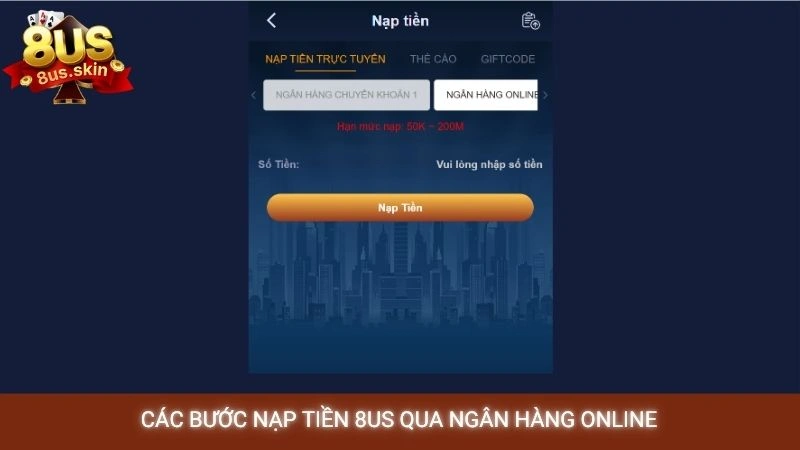 Các bước nạp tiền 8US qua ngân hàng online