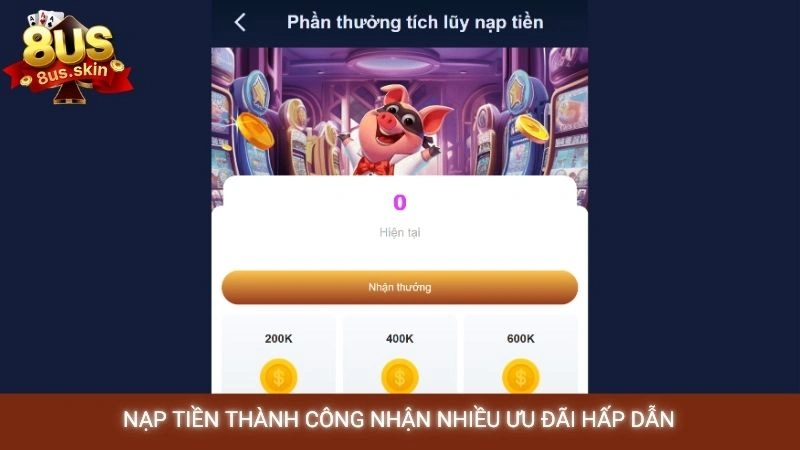 Nạp tiền thành công nhận nhiều ưu đãi hấp dẫn
