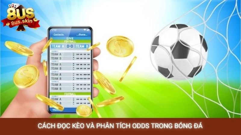 Cách đọc kèo và phân tích odds trong bóng đá