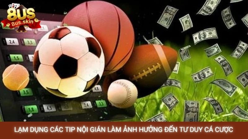 Tip nội gián là gì? Có nên tin vào tip bóng đá? 3 Lạm dụng các tip nội gián làm ảnh hưởng đến tư duy cá cược