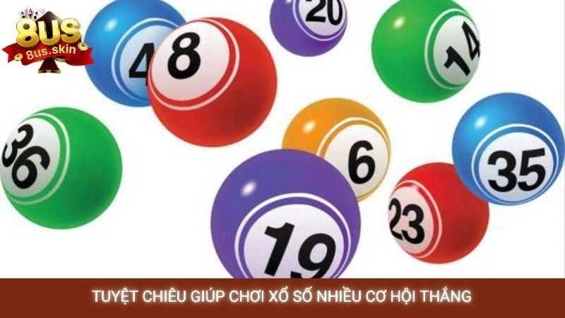 Tuyệt chiêu giúp chơi xổ số nhiều cơ hội thắng