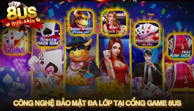 Công nghệ bảo mật đa lớp tại cổng game 8US